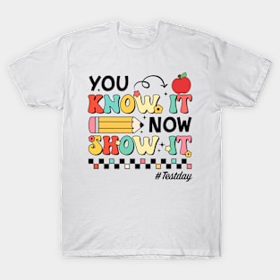 Groovy You Know It Now Show It Testing Day  Kids Funny T-Shirt